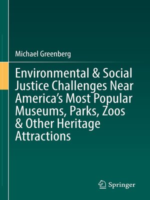 cover image of Environmental & Social Justice Challenges Near America's Most Popular Museums, Parks, Zoos & Other Heritage Attractions